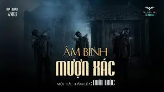 ÂM BINH MƯỢN XÁC - Tin Sư phụ Thầy pháp trẻ nhận cái kết ….kinh hoàng | Truyện ma Lê Huy An