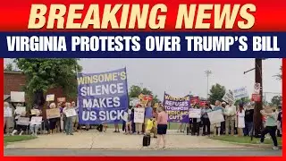 Trump&rsquo;s Spending Bill Sparks Backlash: Protests in Virginia Against Trump's 'Big Beautiful Bill'