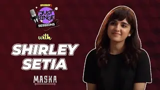 Shirley Setia Interview On Maska & Lots More | Just Binge Sessions | SpotboyE