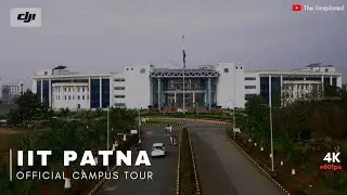 The Jaw-Dropping Beauty Of IIT Patna's Campus In 4k | IIT P