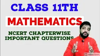 Class 11th Maths | NCERT Chapterwise Important questions | Important chapters class 11 maths
