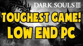 Dark Souls 3 on 4 GB RAM + Dual Core E5300 + AMD HD 6670 PC Gameplay (Low End PC)
