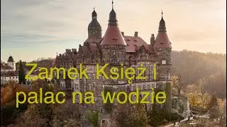 Zamek Księż i Pałac na wodzie