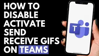 How To Disable Activate Send Receive GIFs on Microsoft Teams App
