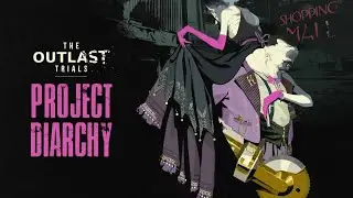 The Outlast Trials: Project Diarchy LIVE
