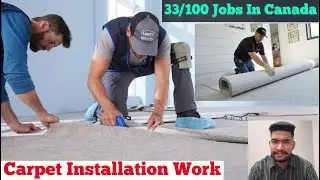 33/100 Jobs in Canada | How to get job in Canada | Carpet installation jobs in Canada | #canada