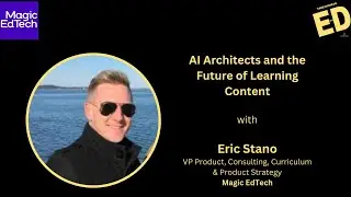 Eric Stano Magic EdTech | 🚀 AI in Education & EdTech - Insider Secrets from a 30-Year Content Expert