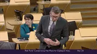 Members' Business: Peel Ports&rsquo; Conservancy Fee Plans for Clydeport Area - 25 March 2025