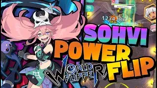 Sohvi Power Flip Hits 1.2 Millon Direct Attack During Chain Break??? | World Flipper