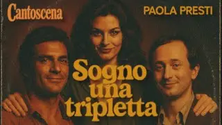 SOGNO UNA TRIPLETTA – Paola Presti (1975) | Cantoscena
