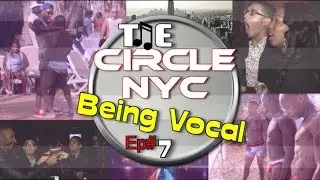 &laquo;The CIRCLE NYC&raquo;, эпизод №7 [Being VOCAL] **Обязательно к просмотру**