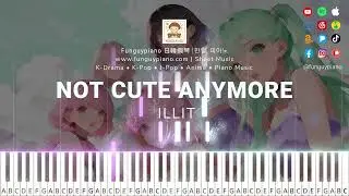 (Advanced Piano) ILLIT (아일릿)「NOT CUTE ANYMORE」