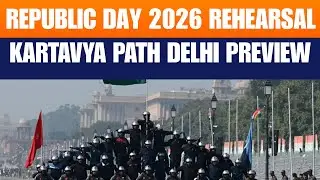 2026 Republic Day Parade Rehearsal Underway at Kartavya Path, Delhi | Full Preview