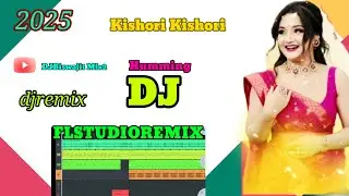 FLSTUDIOREMIX Humming djremix ✍️🎧🔔 KishoriKishori2025 @DJBiswajitMlx2