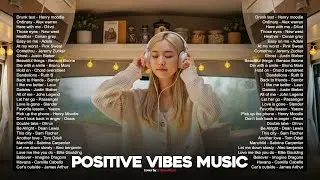 💗Positive Vibes Music 2026 -- Chill Vibes Playlist || Top Trending English Songs Cover by JsVibes
