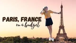 Exploring Paris, France, On A Budget | Budget Travel Tips | Paris Travel Guide #ParisOnABudget