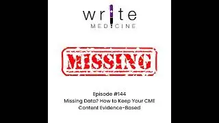 Missing Data? How to Keep Your CME Content Evidence-Based