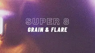 FREE film Grain & Flare | Super 8 film