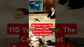 110 Years Later: The Camera That Captured Titanic's Last Moments  #titanicsecrets #titanic