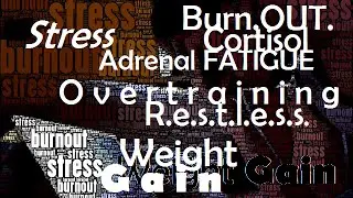 #2.1 Weight Gain BY OVERTRAINING/STRESS: Unnoticed Stages To A Fucked Up Metabolism [AdrenalFatigue]