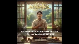 Nanambal by Dadi Nilz - Reggae Version (ORIGINAL)