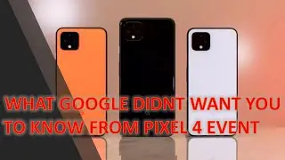 PIXEL 4 EVENT REACTION: HOW YOU GOT SECRETLY AND QUIETLY  DOWNGRADED WITH PIXEL 4 from PIXEL 3