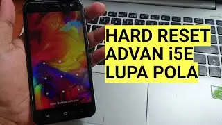 Hard Reset Lupa Pola Advan i5E mudah banget