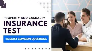 Property and Casualty Insurance Test - Practice Exam & Study Guide (25 Most Common Questions)