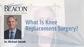 What Is Knee Replacement Surgery?