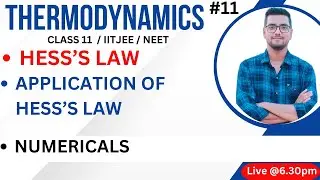 Thermodynamics Class 11/Hess's law / Application of Hess's law/Numericals  ( L-11 )