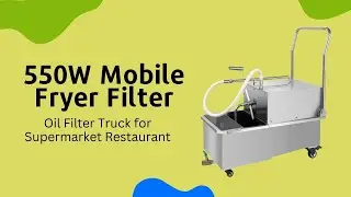 550W Mobile Fryer Filter - Is It Worth the Investment for Commercial Kitchens?