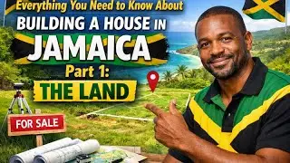 Всё, что нужно знать о строительстве дома на Ямайке. Часть 1 🇯🇲 - Покупка земли 🇯🇲