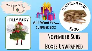 November 2022 Unboxing | Needle Felting Subscription Boxes | The Makerss