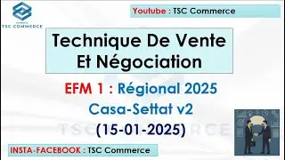 Technique de vente : EFM 1 Régional Casa Settat v2 2025