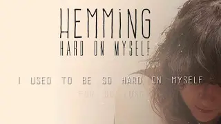 Hemming - Hard on Myself (lyrics)