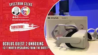 Is the Oculus Quest 2 Worth the Upgrade? Plus Unboxing