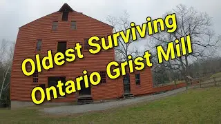 #58.  Exploring the oldest grist mill in Ontario, the John Backhouse Mill.