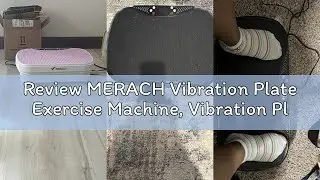 Review MERACH Vibration Plate Exercise Machine, Vibration Plate for Lymphatic Drainage Weight Loss,