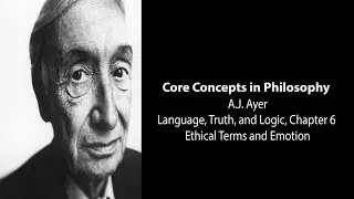 A.J. Ayer, Language, Truth, and Logic | Ethical Terms and Emotion | Philosophy Core Concept