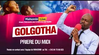 MAHOMBI PRIERE DU MIDI (Thème : DIEU TE CONNAIS )