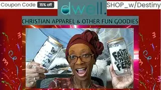 LET'S Get Into Another Product Review!! DWELL Christian apparel & More! SHOP 15% off w/ MY CODE! YW!
