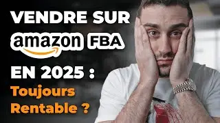Vendre Sur Amazon FBA En 2025 : Ça Vaut-Il Encore La Peine Ou Pas ?