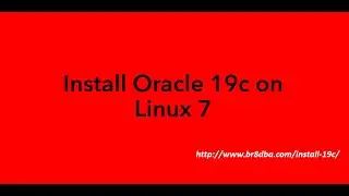 Install Oracle Database 19c on Linux 7