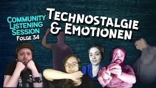 Community Listening Session (Folge 34) - Technostalgie & Emotionen