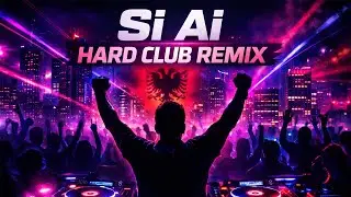 Si Ai &ndash; Hard Club Remix | Albanian EDM 2026 | Sami Ai Melody