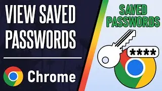 How to View Saved Passwords on Google Chrome (Desktop)