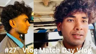 #27th Vlog Match Day Vlog