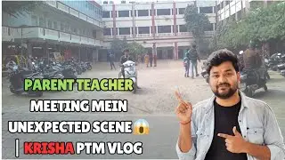 What happen at Parent Teacher Meeting Mein Unexpected Scene 😱|  Krisha PTM Vlog