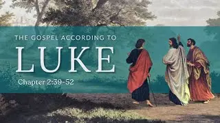 Luke 2:39-52