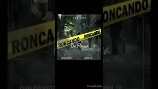 #RONCANDO🔥🔥🔥🔥🔥A.K.A DAFLEIVA prod:LAYAN DA PRODUZA.